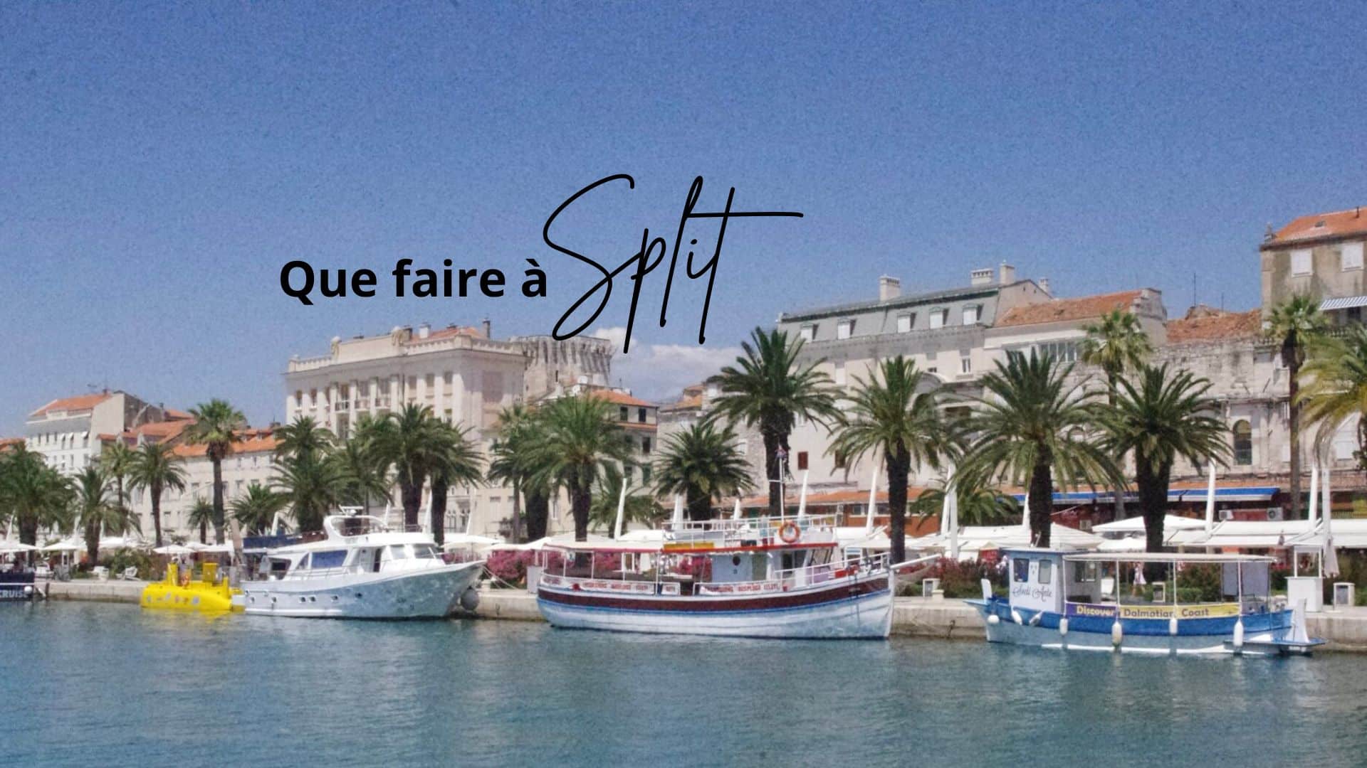 que faire a split incontournable