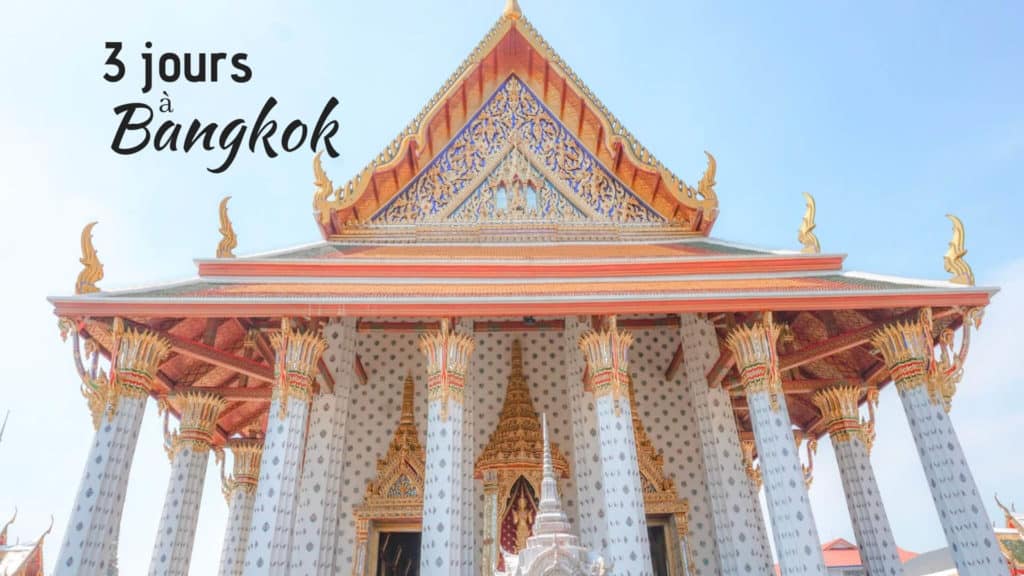 Que voir à Bangkok en 3 jour pour visiter