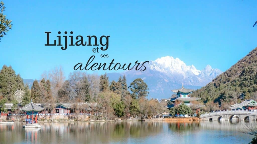 Quoi faire à Lijiang et alentours chine blog voyages