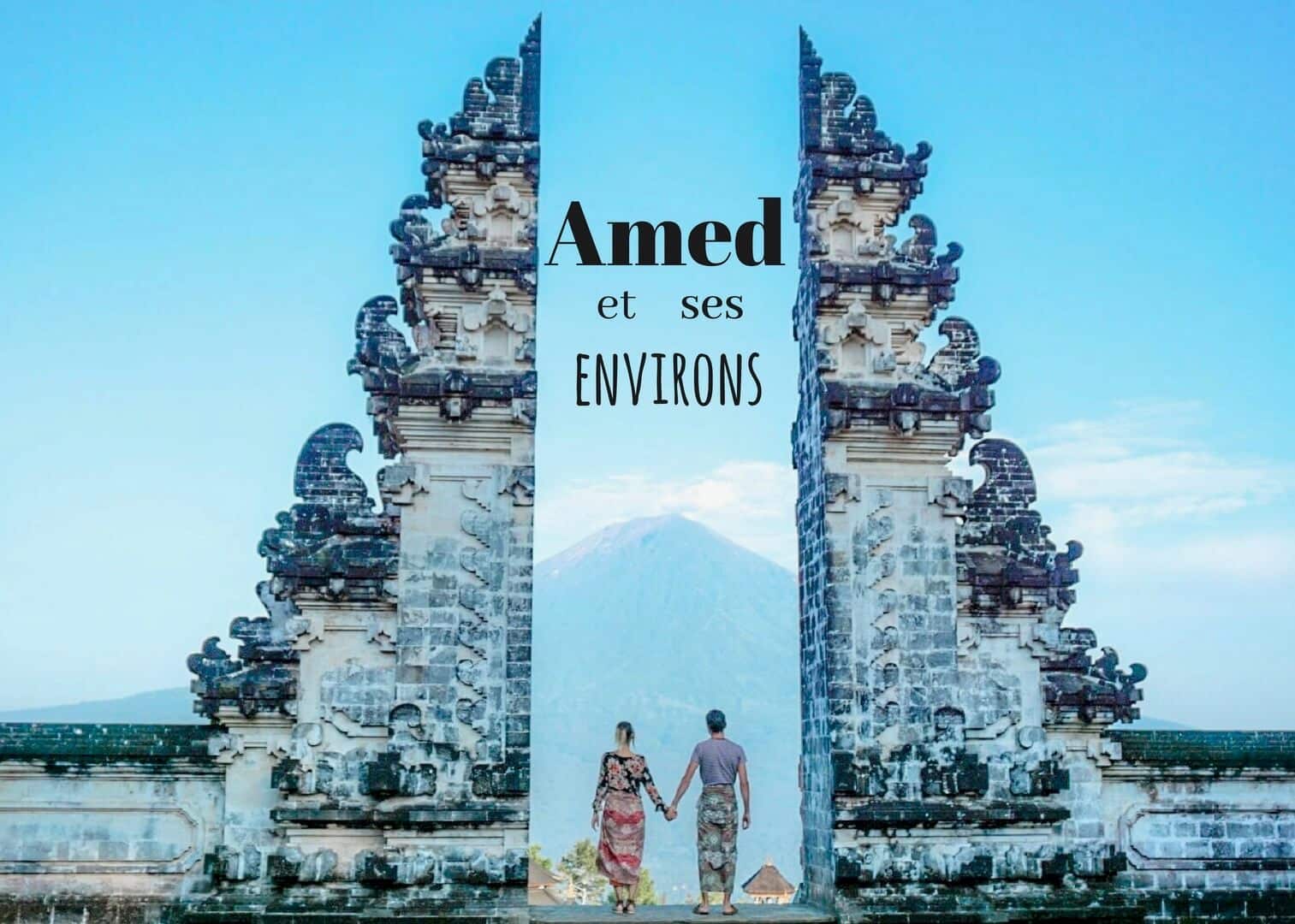 que faire à Amed et ses environs Bali Indonésie