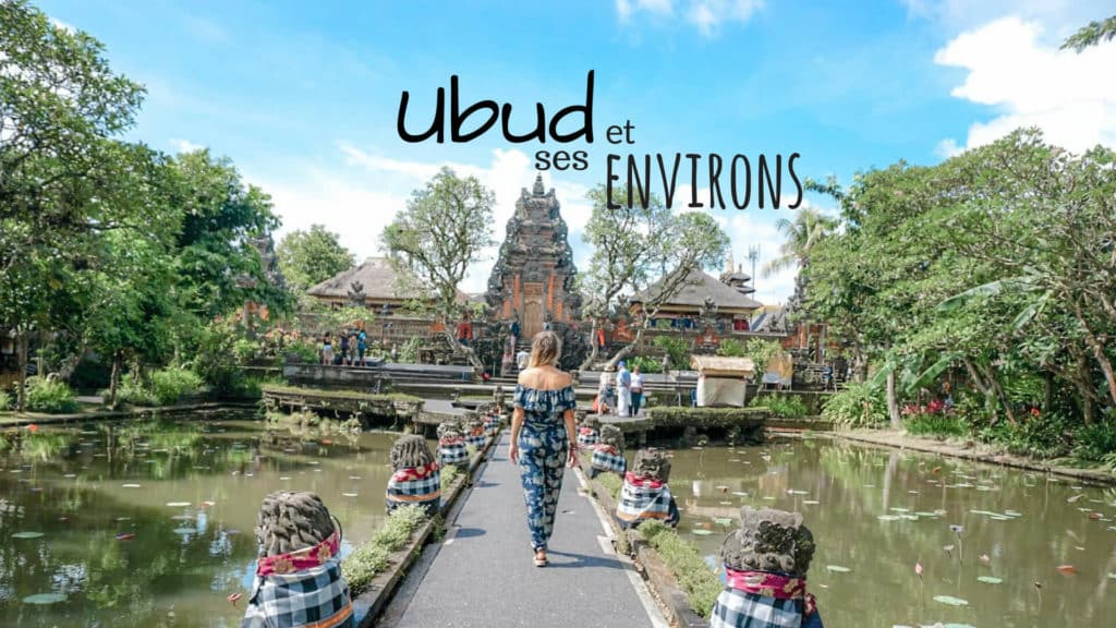 que faire à ubud et ses environs une semaine pour visiter