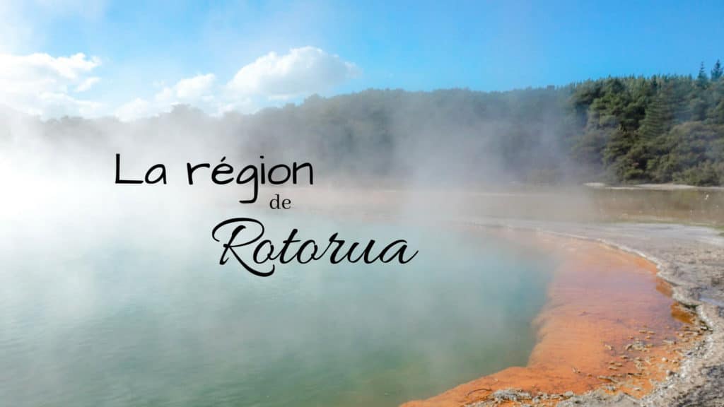 Visiter la région de Rotorua et ses parcs géothermiques