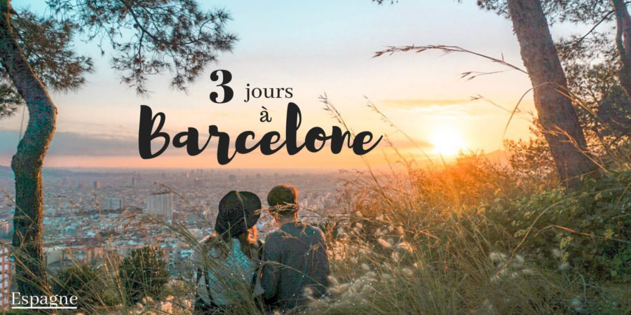 3 jours pour découvrir Barcelone