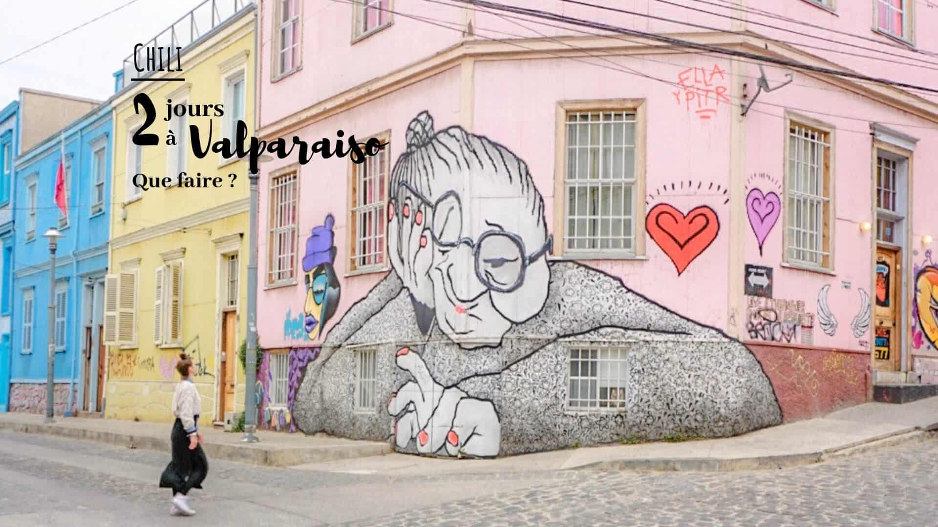 Que Faire 2 jours à Valparaiso chili