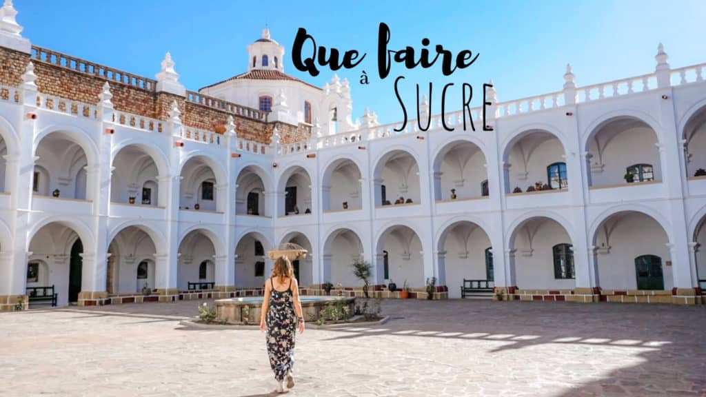 que faire à sucre bolivie blog