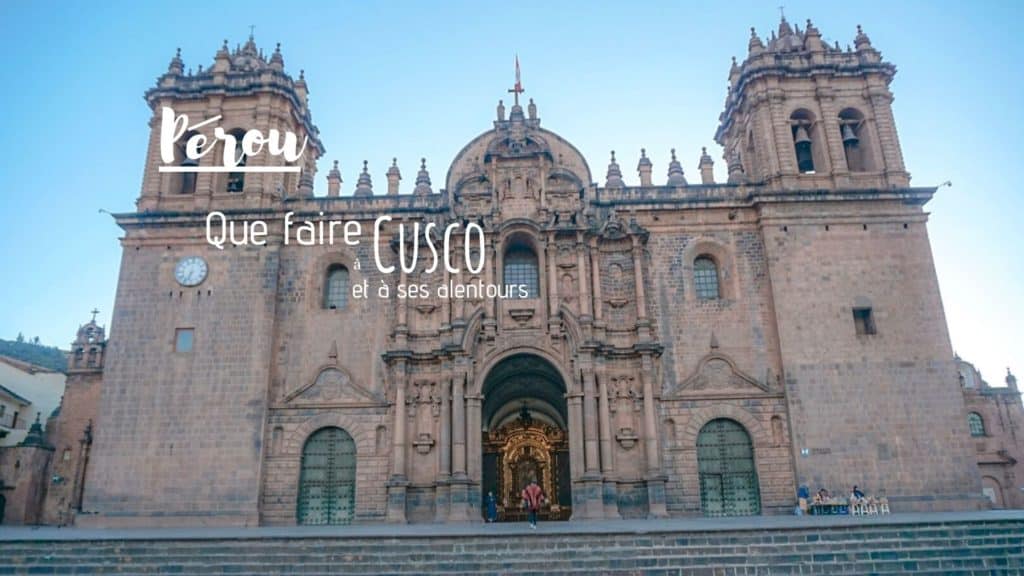 que faire cusco pérou