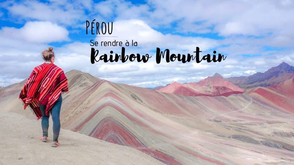 se rendre à la rainbow mountain pas cher