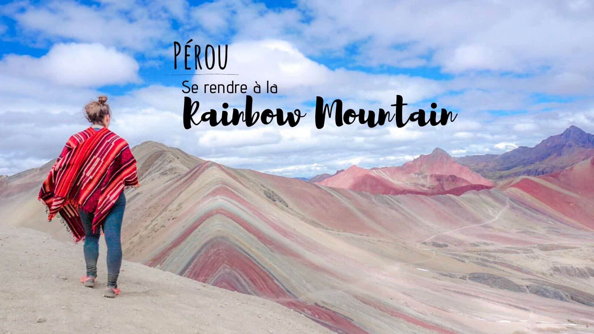 se rendre à la rainbow mountain pas cher