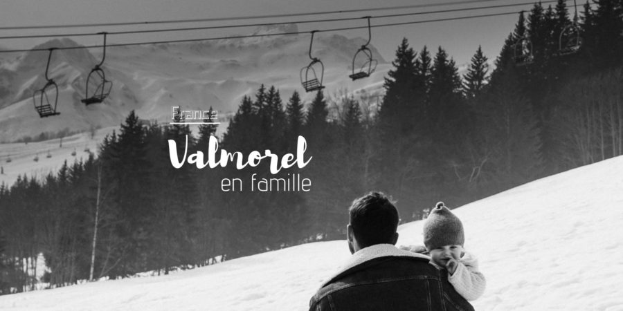 visiter Valmorel en famille blog voyage