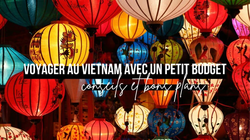 bons plans vietnam petit budget blog voyage
