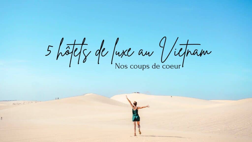 meilleur hotel vietnam luxe blog voyage